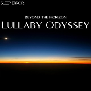 Lullaby Odyssey: Beyond the Horizon