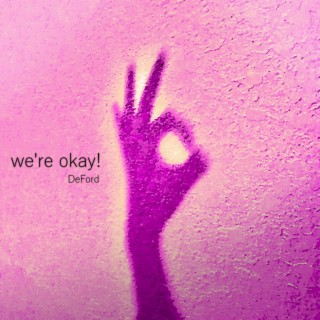 we're okay!