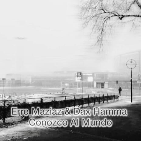 Conozco Al Mundo ft. Dax Hamma | Boomplay Music