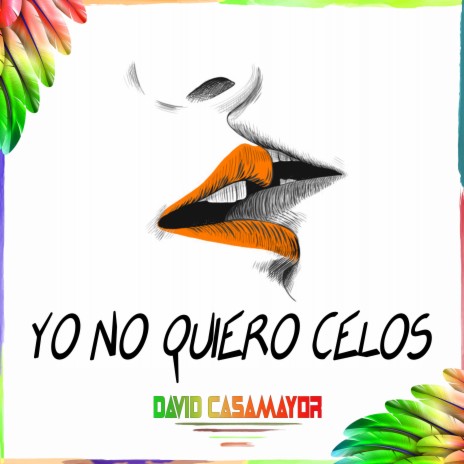 Yo No Quiero Celos | Boomplay Music