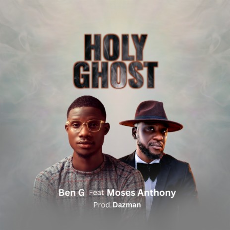 Holy Ghost ft. Moses Anthony | Boomplay Music