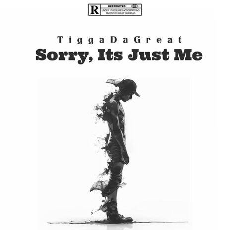 Sorry, It's Just Me | Boomplay Music