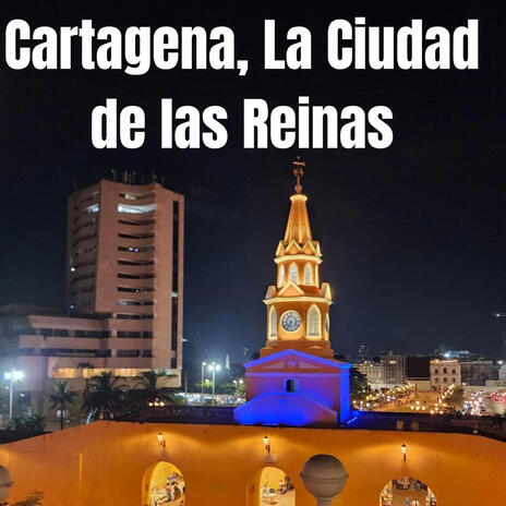 Cartagena, la ciudad de las reinas | Boomplay Music