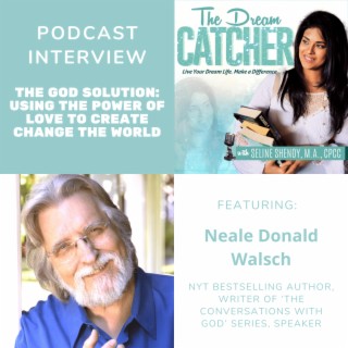 [Interview] The God Solution: Using the Power of Love to Create Change in the World (feat. Neale Donald Walsch)