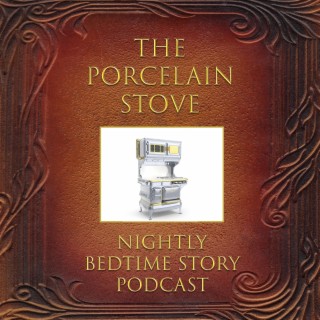 The Porcelain Stove
