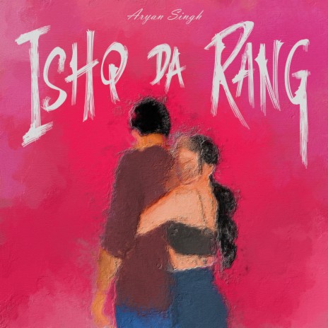 Ishq da Rang | Boomplay Music