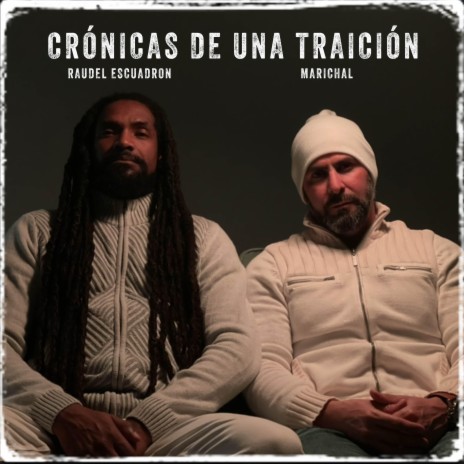 CRÓNICAS DE UNA TRAICIÓN ft. Raudel Escuadron | Boomplay Music