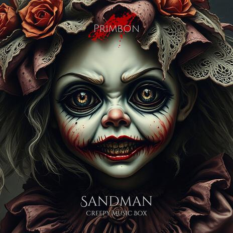 Sandman (Creepy Music Box)