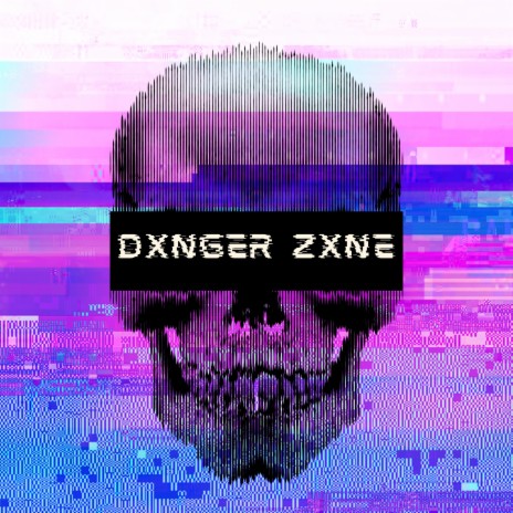 DXNGER ZXNE | Boomplay Music