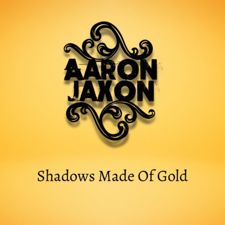 Shadows Made Of Gold