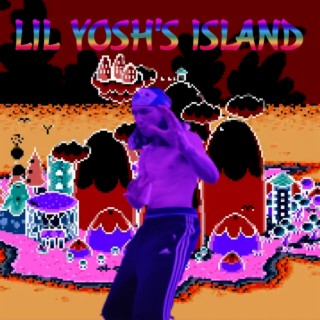 LIL YOSH'S ISLAND