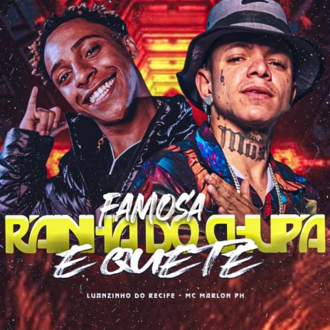 Famosa Rainha do Chupa e Quete ft. MC Marlon PH & Deto na Base | Boomplay Music