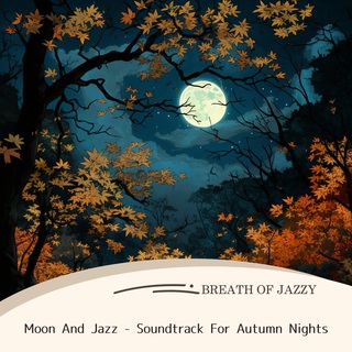 Moon And Jazz - Soundtrack For Autumn Nights