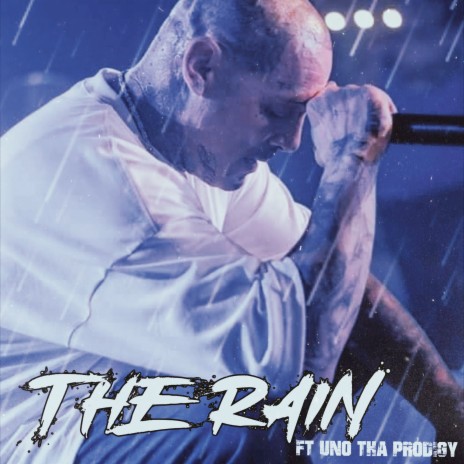 The Rain ft. Uno Tha Prodigy | Boomplay Music