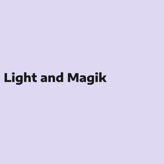 Light and Magik