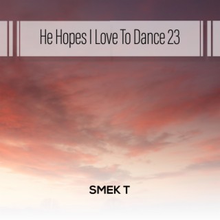 He Hopes I Love To Dance 23