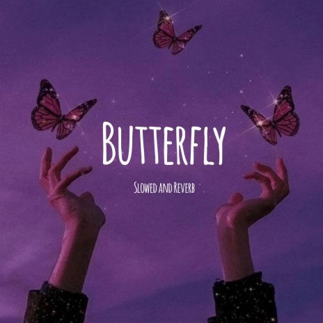 Butterfly (Slowed and Reverb)