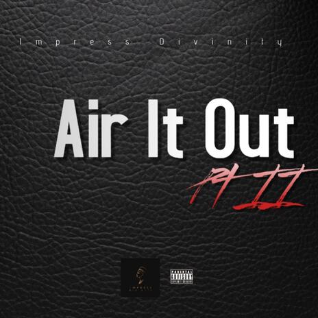 AIr It Out Pt II ft. Prod. Fo'Real Beatz | Boomplay Music