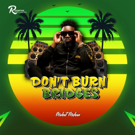 Don’t Burn Bridges ft. Redemption Studios | Boomplay Music