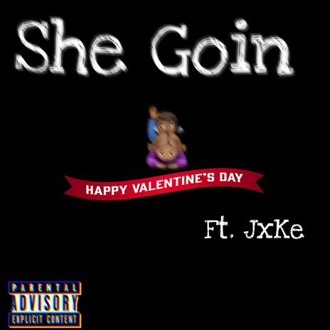 She Goin ft. Jxke | Boomplay Music