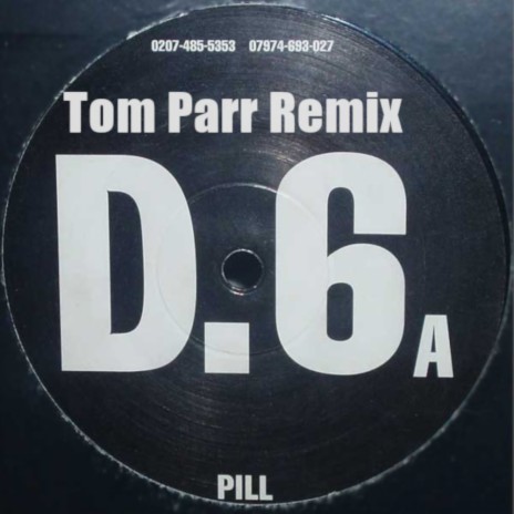 D6 (Pill) (Tom Parr Remix) | Boomplay Music