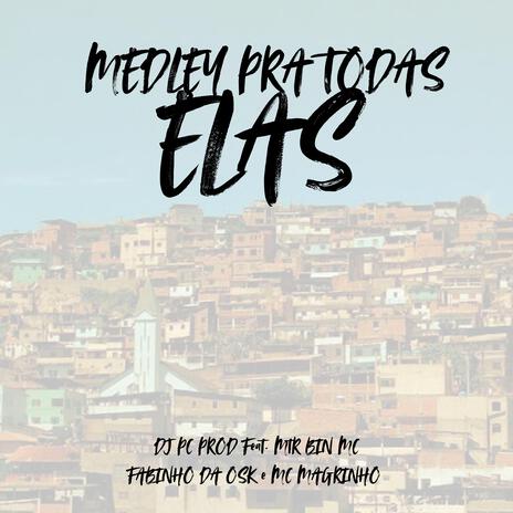 Medley Pra Todas Elas ft. Mr Bim & Mc Fabinho da osk | Boomplay Music