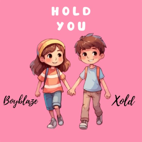 Hold You ft. Xold | Boomplay Music