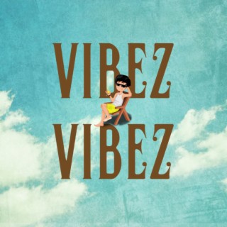 VIBEZ ON VIBEZ | Boomplay Music