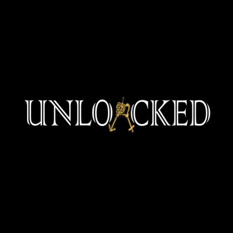 Unlocked ft. J DOT DA GOD | Boomplay Music