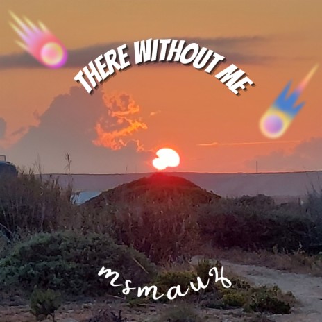 There Without Me | Boomplay Music