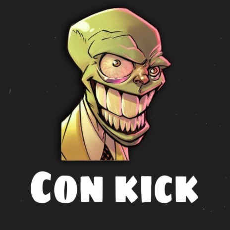 CON KICK | Boomplay Music