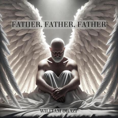 Father, Father, Father | Boomplay Music