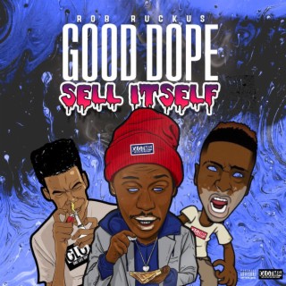 Good Dope Sell Itself