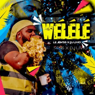 Wélélé ft. DJ LIVIO lyrics | Boomplay Music