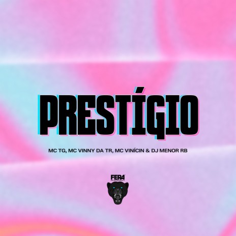 Prestígio ft. Mc Tg, Mc Vinicin & MC Vinny da TR | Boomplay Music