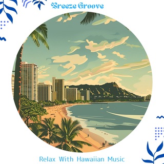 Relax With Hawaiian Music