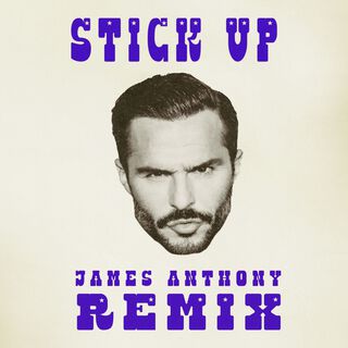 Stick Up (James Anthony Remix)