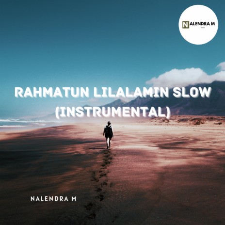 Rahmatun Lilalamin Slow | Boomplay Music