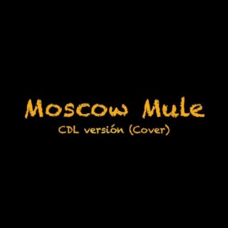 Moscow Mule - CDL Versión