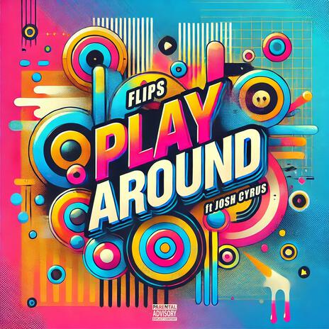 Play Around ft. Josh Cyrus | Boomplay Music