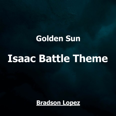 Isaac Battle Theme (From Golden Sun) | Boomplay Music