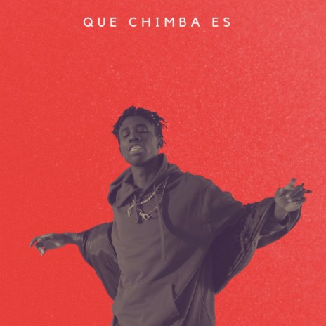 Que Chimba Es | Boomplay Music