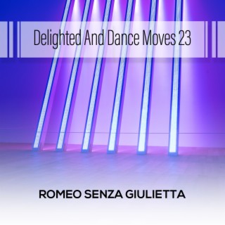 Delighted And Dance Moves 23