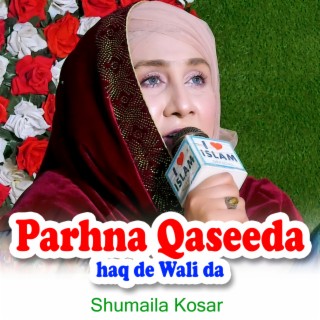 Parhna Qaseeda haq de Wali da