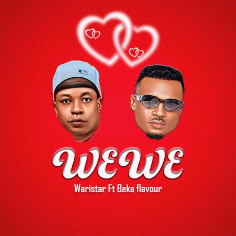 Wewe ft. Beka Flavour | Boomplay Music