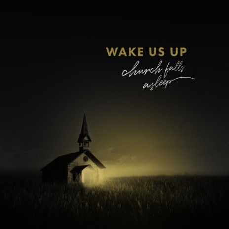 Wake Us Up (Church Falls Asleep) | Boomplay Music