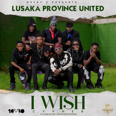 I WISH (Lusaka Province United - Cypher) | Boomplay Music