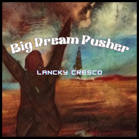 Big Dream Pusher | Boomplay Music