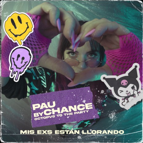 Mis Exs Están Llorando ft. PauByChance | Boomplay Music