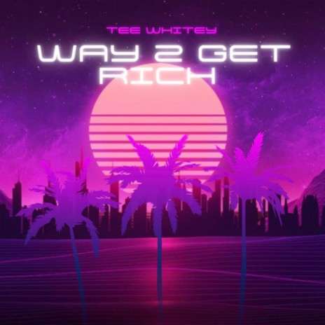 Way to get rich | Boomplay Music